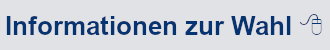 Informationen zur Wahl