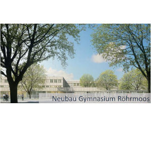 Neubau Gymnasium Röhrmoos
