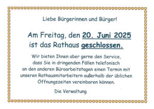 Rathaus am 20.06.2025 geschlossen