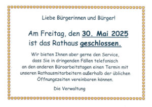 Rathaus am 30.05.2025 geschlossen