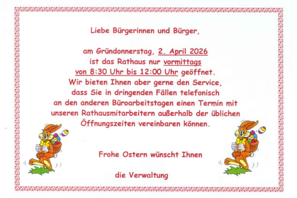 Das hat Rathaus hat am Gründonnerstag, 02.04.2026 nur vormittags geöffnet