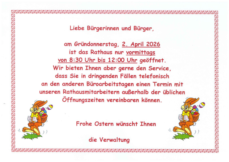 Das hat Rathaus hat am Gründonnerstag, 02.04.2026 nur vormittags geöffnet